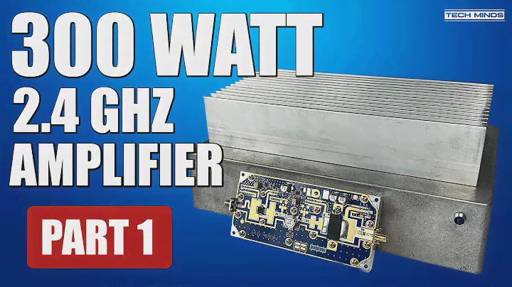 300 WATT 2.4 GHz RF AMPLIFIER - PART 1