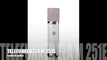 TELEFUNKEN ELA M 251E on ACOUSTIC guitar